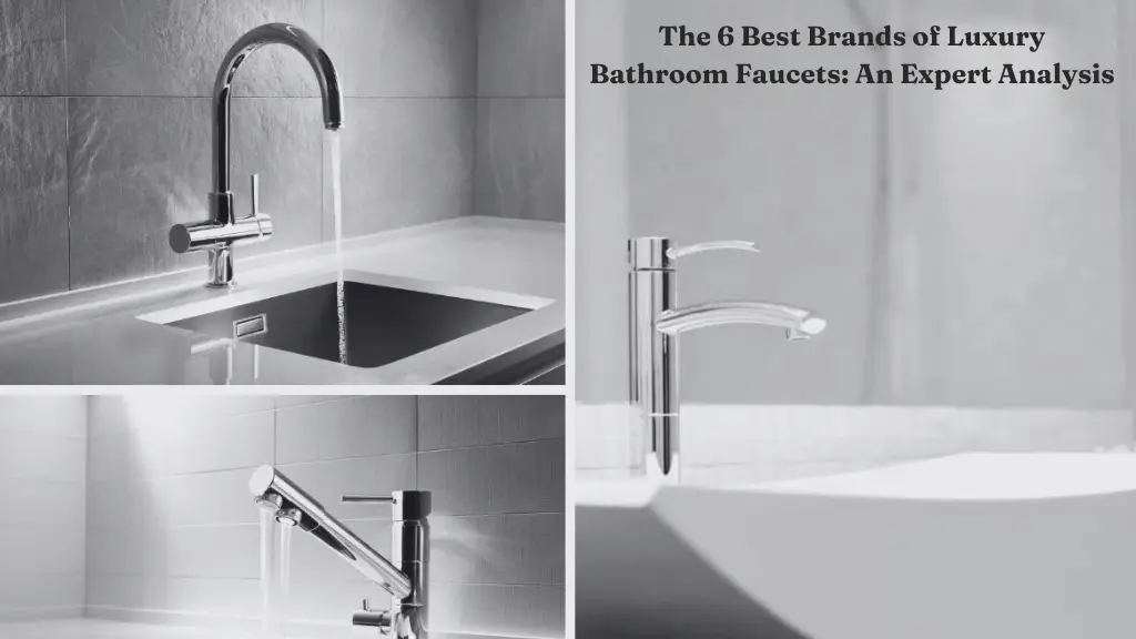 The 6 Best Brands of Luxury Bathroom Faucets An Expert Analysis